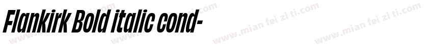 Flankirk Bold italic cond字体转换